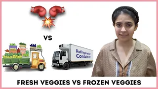 Fresh Vs Frozen Vegetables - which are healthier?