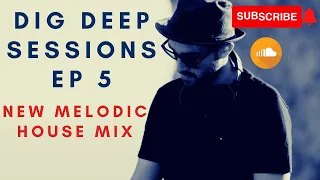 Melodic House Mix 2021- Dig Deep Sessions Ep 5 - RALPH