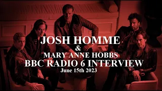 Josh Homme Interview - Mary Anne Hobbs, BBC Radio 6, June 15th 2023