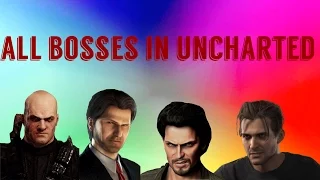 UNCHARTED 1, 2, 3 & 4 FINAL BOSS FIGHTS!!!!