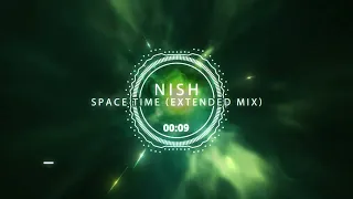 NISH - SPACE TIME (Extended Mix) [ Full Version / HQ ]
