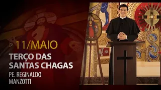 Terço das Santas Chagas | 11 de maio de 2024 |  @PadreManzottiOficial