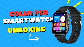 Colmi P30 Smartwatch 📦 Unboxing ⏰ | Jamana 👍🏾