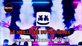 Compilation Rai Remix Hbeel 2021 (V1)