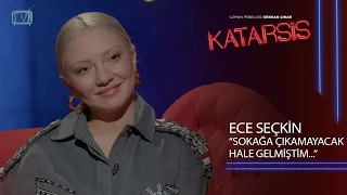 Katarsis- Ece Seçkin: “Bastırdığım Tüm Duygular Beni Parçalayarak Çıktı.”