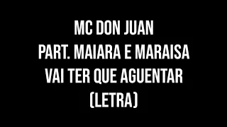 MC Don Juan part. Maiara e Maraisa // Vai ter que aguentar (Letra)