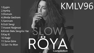 RÖYA (SLOW) ƏN SEÇMƏ HƏZİN MAHNILAR / 55 DƏQİQƏ RÖYA DİNLƏ