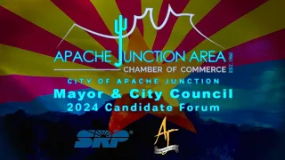 Apache Junction Mayor and City Council Candidate Forum - 5/15/2024