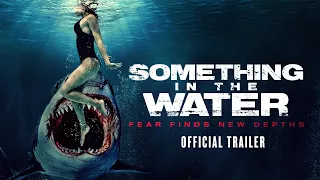 Something in the Water | Official Trailer HD