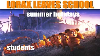 The Lorax Leaving and Returning Meme | Lorax Leaves School meme