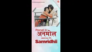 Yeh Rishta Kya Kehlata Hai | Pranali Ki Anmol Advice Ft. Samridhii