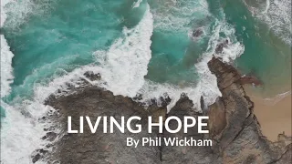 Living hope - Phil Wickham Piano Instrumental