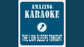 The Lion Sleeps Tonight (Karaoke Version) (Originally Performed By Tokens)