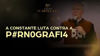 A LUTA CONTRA A P#RNOGRAFI4 - PADRE DUARTE LARA