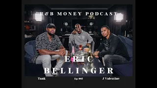 Eric Bellinger • R&B Money Podcast • Episode 005