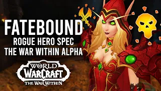 NEW Rogue Hero Spec In War Within Alpha! Fatebound Hero Talents For Outlaw And Assassination Specs