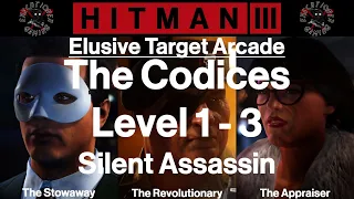 Hitman 3: Elusive Target Arcade - The Codices - Level 1-3 - Silent Assassin