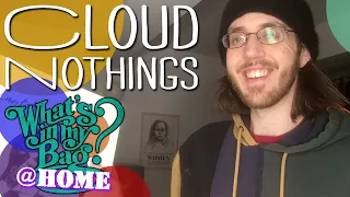 Cloud Nothings - What's In My Bag? [Home Edition]