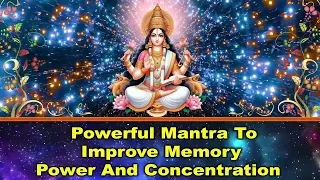 Powerful Mantra to Improve Memory Power and Concentration
