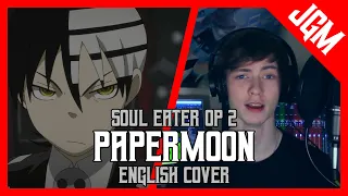 PAPERMOON - Soul Eater OP 2 (ENGLISH COVER)