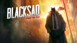 BLACKSAD: UNDER THE SKIN #1 • НАЧИНАЕМ ПРОХОЖДЕНИЕ (без комментариев)