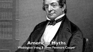 Making an "American" Literature, Lecture #2: Irving & Cooper (American Myths)