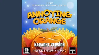 Fry-Day (From "The Annoying Orange") (Karaoke Version)