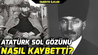 Atatürk'ün İlk Savaşı Nasıl Oldu? I Sol Gözünü Orada Nasıl Kaybetti? I İLKLERİN TARİHİ