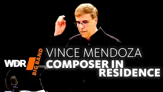 Vince Mendoza & WDR BIG BAND - Composer in Residence | Full Concert