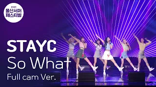 STAYC(스테이씨) - So What Full CAM ver  / [2021 울산서머페스티벌]