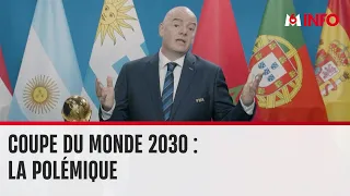 Coupe du monde 2030 : 6 pays, 3 continents, 1 polémique