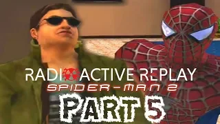 Radioactive Replay - Spider-Man 2 Part 5 - Dime A Dozen