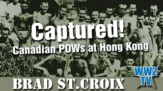 Captured: Canadian POWs at Hong Kong