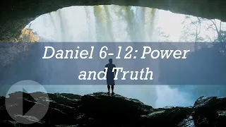 Daniel 6-12: Power and Truth - John Lennox