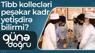 Tibb kollecləri peşəkar kadr yetişdirə bilirmi? – Günə Doğru