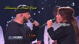 Slimane et Amel Bent • Shallow (Live • 300 choeurs)