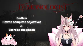 How to complete the objectives on Bedlam / Demonologist / Full guide