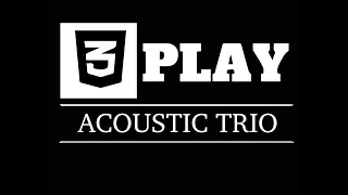 3PLAY - Acoustic Trio - Live 2017