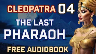 Cleopatra Audiobook: Chapter 4 - Cleopatra's Early Life