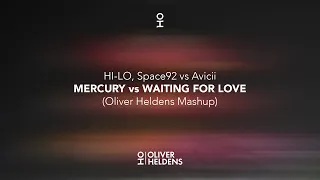 HI-LO, Space 92 vs Avicii - Mercury vs Waiting For Love (OH Mashup)