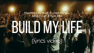 Build My Life - Maverick City Music (Lyrics Video)