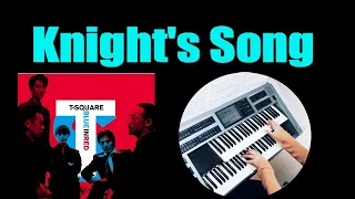 T-SQUARE / KNIGHT'S SONG ★Electone cover (YAMAHA  ELS-02C)