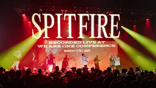 Spitfire (Live from We Are One Conference 2023) | WE ARE ONE