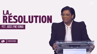 La résolution | Pst. Jocelyne Goma [01 mai 2022]
