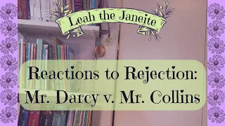 Reactions to Rejection: Mr. Darcy v. Mr. Collins