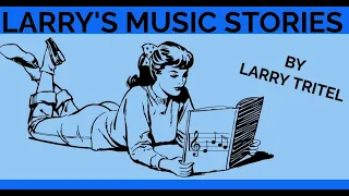 Larry's Music Stories ("Cat's In The Cradle" Harry Chapin Story)