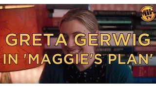 Greta Gerwig Interview - Maggie's Plan