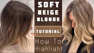 Tutorial | Soft Beige Blonde | How To Highlight