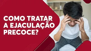 Como tratar a ejaculação precoce de forma natural?