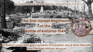 The 2nd Dorset Regiment at the Battle of Kohima 1944